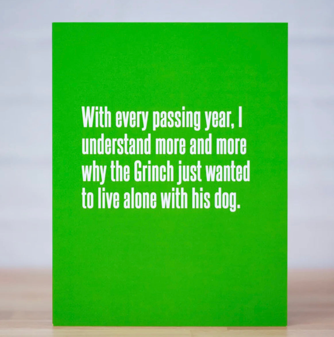 Why the Grinch wanted to live alone- Holiday Card 