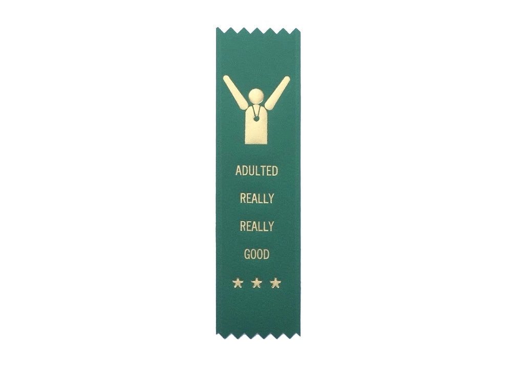 Adulting Award Ribbons- Adulted Really Good