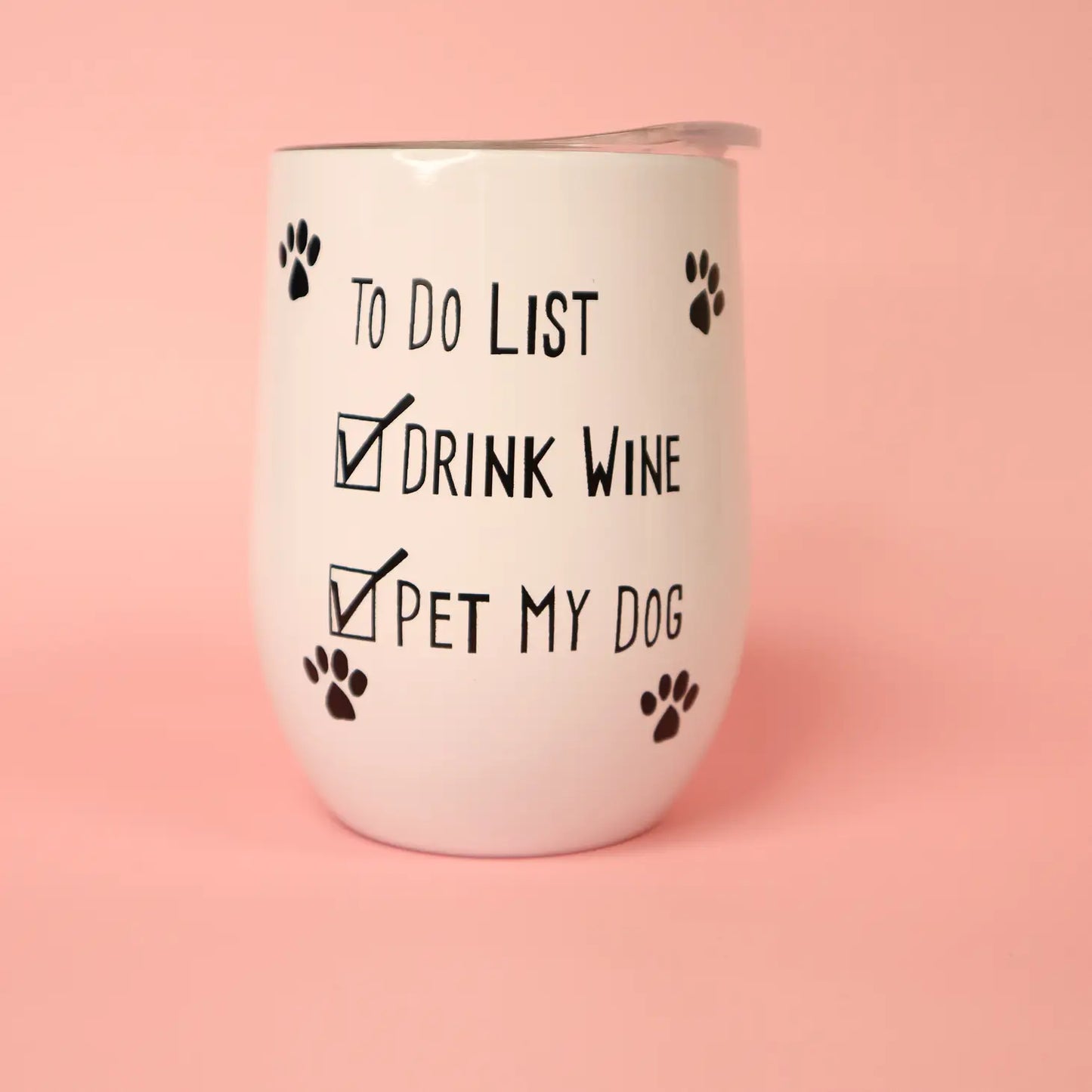 Drink Wine + Pet My Dog Wine Tumbler