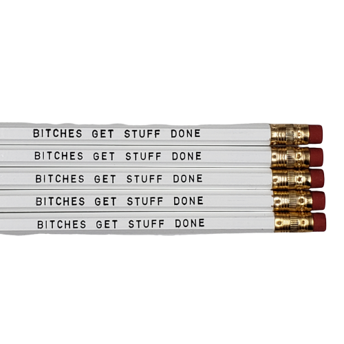 B*tches Get Stuff Done- Spunky Pencil Sets