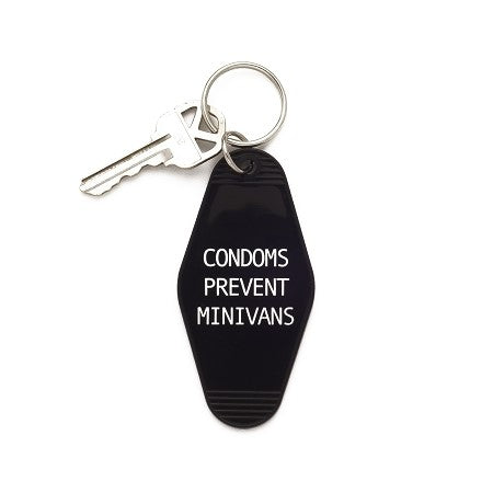 Large Snarky Keychains. Condoms Prevent Minivans.