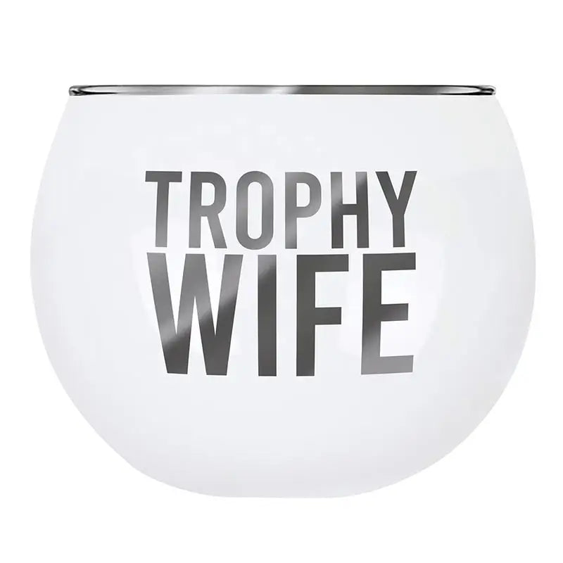 Roly Poly Glass - Trophy Wife