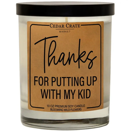 Thanks for Putting Up with My Kid- Cedar Crate Market Candles