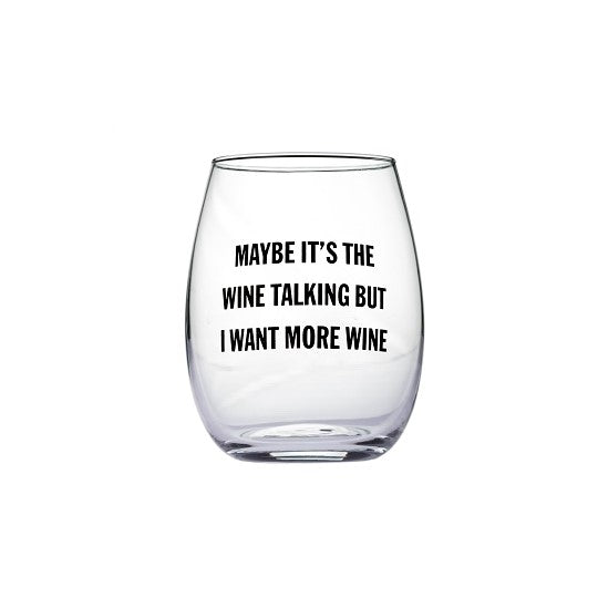 Maybe It's The Wine Talking- Wine Glasses