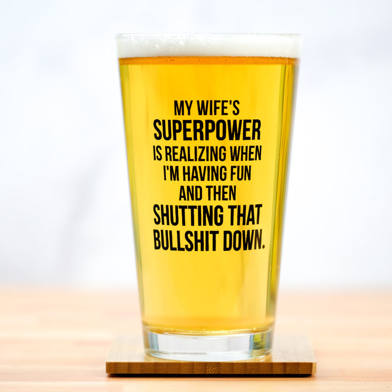 My Wife's SuperPower... Pint Glass