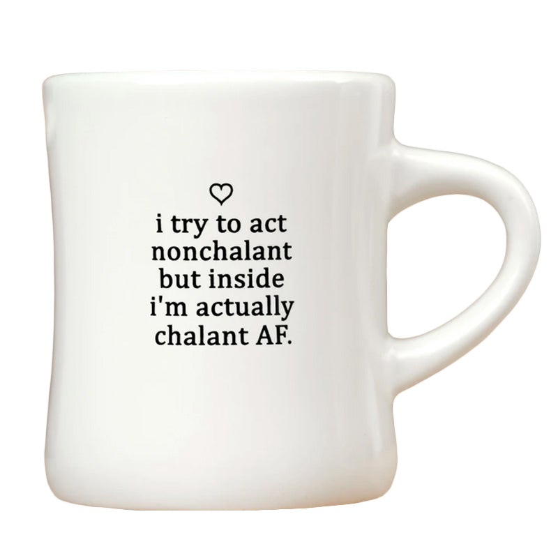 Acting Nonchalant- Spunky Coffee Mugs